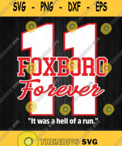 11 Foxboro Forever It Was A Hell Of A Run Svg Png Dxf Eps