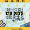 120 days of school SVG 120 days SVG 120th day of school digital cut files