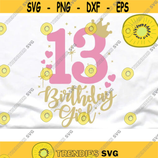 13 Birthday Svg 13th Birthday Girl Svg Crown Number Svg Number Thirteen Svg Design 745 .jpg