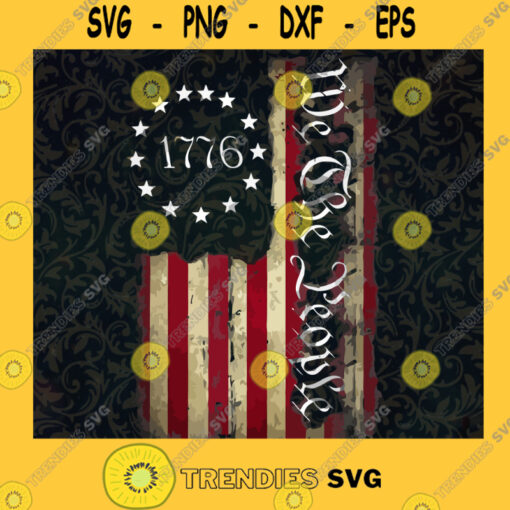 1776 We The People SVg Vintage USA Flag 1776 SVG Vector Image Patriot Day SVG Independence Day Digital Files