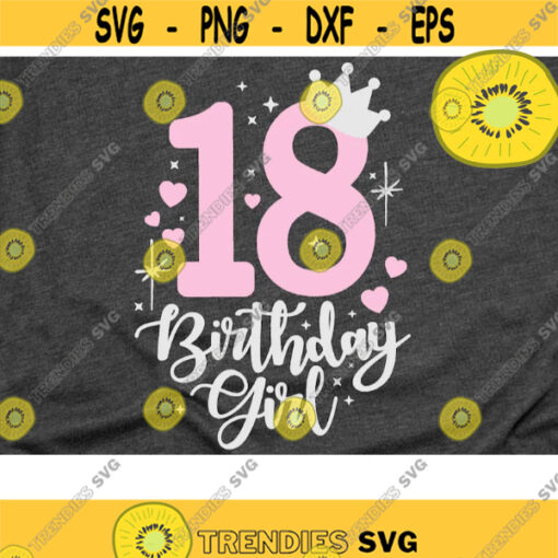 18 Birthday Svg 18th Birthday Girl Svg Number Eighteen Svg Crown Number Svg Design 677 .jpg