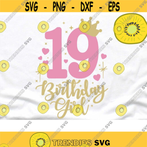 19 Birthday Svg 19th Birthday Girl Svg Number Nineteen Svg Crown Number Svg Design 365 .jpg