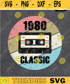 1980 Classic SVG Cassette tape svg Born in 1980 1980 Birthday 40th Birthday Vintage 1980 printable Design 261 copy