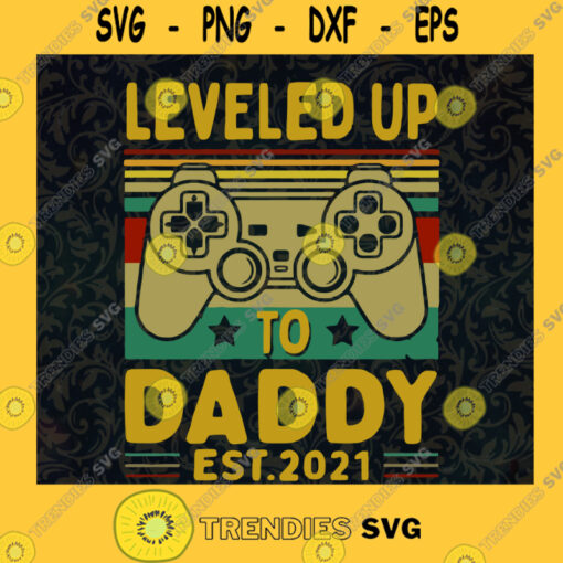 1st Fathers Day Svg Level Up To Daddy Svg Gamer Dad Svg Best Dad Ever Svg