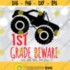 1st Grade Beware SVG First Grade Boy svg Monster Truck svg Back To School svg First Day Of School Boy Shirt svg First Grader svg Design 648