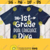 1st Grade Dual Language Diva Svg First Grade Girl Svg Bilingual Girl Shirt Svg Cut File Cricut Design Silhouette Dxf Studio Cameo Image Design 790 1
