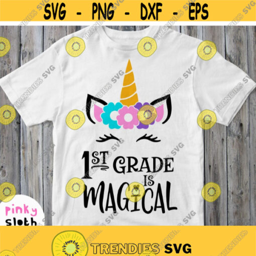 1st Grade Is Magical Svg 1st Grade Shirt Svg Cut File School First Grade Girl Svg Design Baby Unicorn Cricut Silhouette Iron on Image Design 787