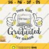 1st Grade Svg This Girl Virtually Graduated 1st Grade Svg Instant Download First Grade Svg Virtual Graduation 2020 Svg First Graduate Design 552