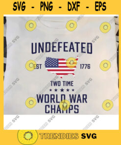2 Time Undefeated World War Champs 4th of July Svg Patriotic Svg Independence Day Fourth of July Merica Svg USA Flag Svg Cricut Design