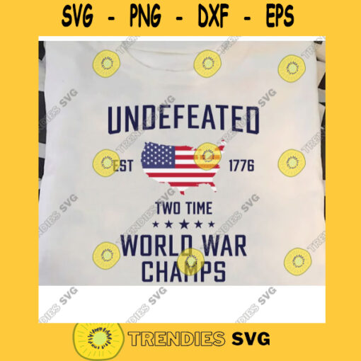 2 Time Undefeated World War Champs 4th of July Svg Patriotic Svg Independence Day Fourth of July Merica Svg USA Flag Svg Cricut Design