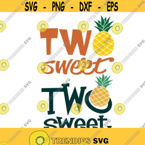 2 year old birthday shirt Two Sweet Pineapple Cuttable SVG PNG DXF eps Designs Cameo File Silhouette Design 792