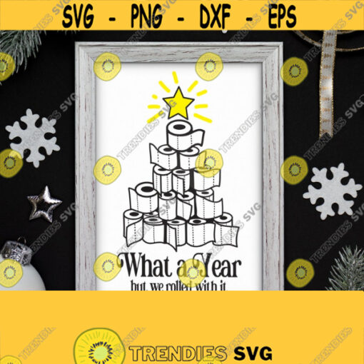 2020 Christmas Tissue Tree Svg File Quarantine Card Funny Christmas Svg What A Year But We Rolled With It Christmas SvgDesign 846