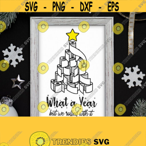 2020 Christmas Tree Svg File Quarantine Card Funny Christmas Svg What A Year But We Rolled With It Christmas SvgDesign 795