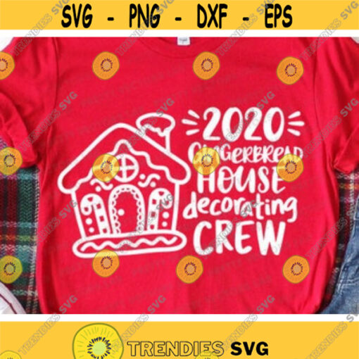 2020 Gingerbread House Crew Svg Christmas Svg Dxf Eps Png Family Cut Files Funny Quote Svg Holiday Clipart Winter Silhouette Cricut Design 496 .jpg