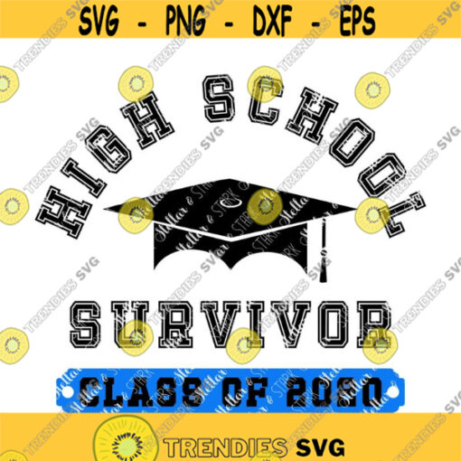 2020 High School Survivor Graduation SVG 2020 Graduation SVG 2020 Grad SVG Grad Grad Clip Art Graduation Clip Art School Svg Design 35 .jpg