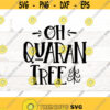 2020 Quarantine Christmas SVG Oh QuaranTree Quaran tree Funny print iron on Cut File Cricut Silhouette Quarantine svg Circle Ornament svg Design 695