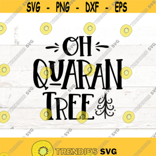 2020 Quarantine Christmas SVG Oh QuaranTree Quaran tree Funny print iron on Cut File Cricut Silhouette Quarantine svg Circle Ornament svg Design 695