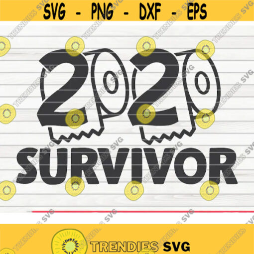 2020 Survivor SVG Quarantine Social distancing SVG Cut File clipart printable vector commercial use instant download Design 169