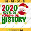 2020 Youll Go Down Christmas Svg 2020 Svg Funny Christmas Svg Cut file Winter Svg Christmas Cut File Holiday Svg Svg Files