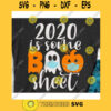 2020 is some boo sheet svgHalloween quote svgHalloween shirt svgHalloween decor svgFunny halloween svgHalloween 2020 svg
