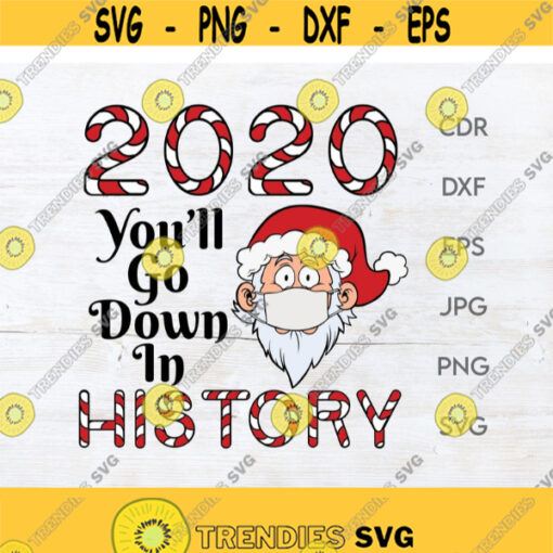2020 youll go down in history svg print instant download 2020 Christmas funny print vector xmast shirt svg print Merry Christmas svg Design 25