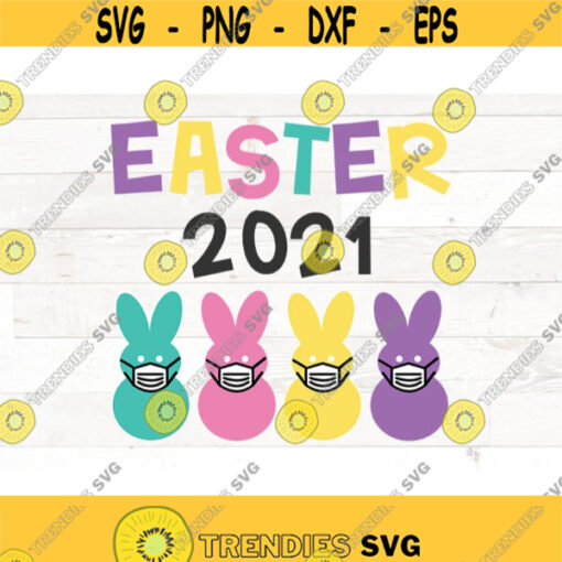 2021 Easter quarantine svg Peeps svg peeps mask svg easter 2021 shirt social distancing svg Design 268
