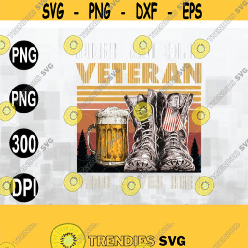 2021 Gift For Just an old Veteran Who loves Beer Veteran Day Fans Loversvg png eps dxf file Design 198