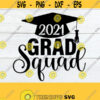 2021 Grad Squad Grad Squad Senior svg Graduation svg Grad Squad svg 2021 Senior svg College Graduate Cut File SVG Digital Download Design 134