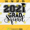 2021 Grad Squad Graduation svg 2021 Graduation Senior svg College Graduate 2021 SeniorSVG Cut File Digital Download Printable Image Design 133