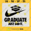 2021 Graduate Just Do It Nike Logo SVG Digital Files Cut Files For Cricut Instant Download Vector Download Print Files