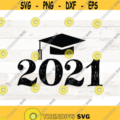 2021 Graduation Cap SVG Class of 2021 SVG Senior 2021 Cricut Silhouette Glowforge svg files for cricut vinyl designs svg quotes svg Design 619