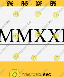 2021 Roman Numerals Svg Files For Cricut Happy New Year Holiday Merry Christmas Png Eps Dxf Pdf Vector Clipart Download Design 546 Cut Files Svg Clipart Silhouette Sv