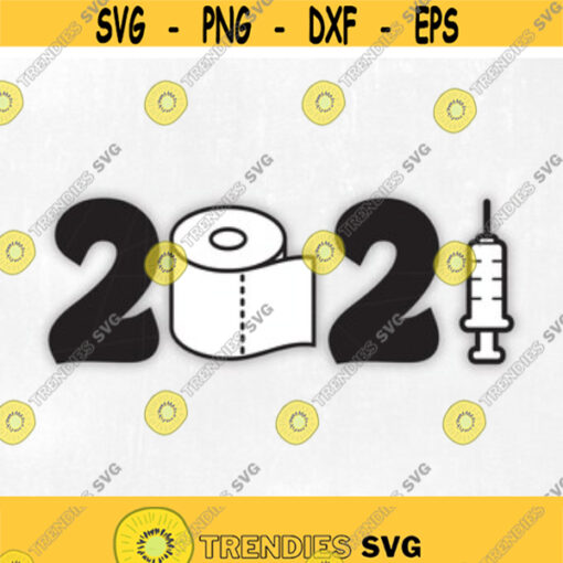 2021 Svg 2021 Cut File for Silhouette and Cricut Quarantine svg Toilet Paper svg Syringe svg png dxf and pdf Design 49