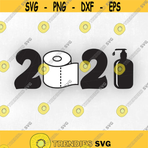 2021 Svg Sanitizer svg 2021 Cut File for Silhouette and Cricut Quarantine svg Toilet Paper svg png dxf and pdf Design 200