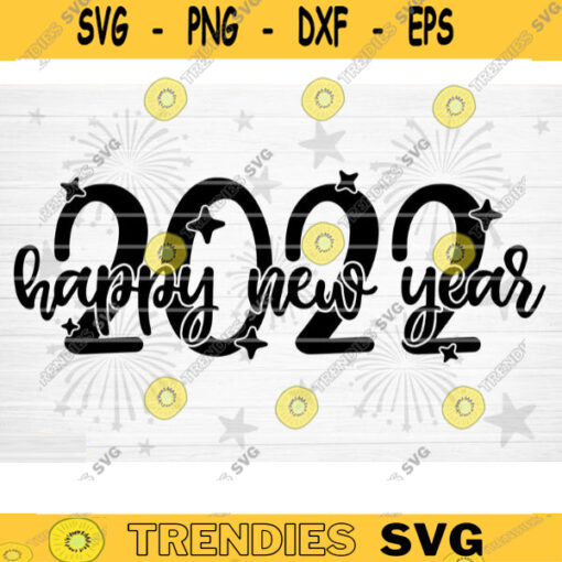 2022 Happy New Year SVG Cut File Happy New Year Svg Hello 2022 New Year Decoration New Year Sign Silhouette Cricut Printable Vector Design 1523 copy