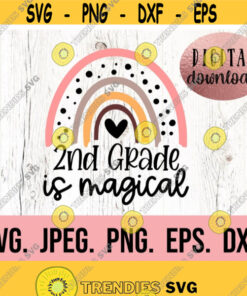 2nd Grade Is Magical SVG Hello Second Grade Grade 2 Instant Download Cricut File Back To School Grade Two Teacher First Day School Design 960