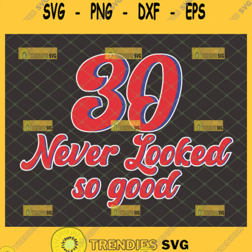 30 never looked so good svg