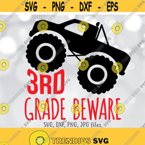 3rd Grade Beware SVG Third Grade Boy svg Monster Truck svg Back To School svg First Day Of School Boy Shirt svg 3rd Grader svg Design 669