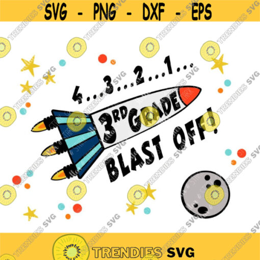 4...3...2...1... 3rd Grade Blast Off Rocket SVG Third 3rd Grade Svg Back to School SVG Back to School Cutting File Outer Space Svg Design 155 .jpg