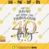 40 Look Fabulous Svg Dont Be Jealous Png 40 Birthday Queen Svg Cut File For Cricut Svg Fortieth Birthday Wifey Svg T Shirt Design Design 370