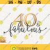 40 and Fabulous Birthday Svg This Queen Makes 40 Svg Look Fabulous Svg Cricut 40th Birthday Queen Svg 40 Fortieth Birthday Svg Shirt Design Design 27