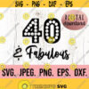 40 and Fabulous svg 40th Birthday Design Forty AF SVG Hello Forty Shirt Design Digital Download Cricut File 40th Birthday SVG Design 264