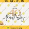 40th Birthday Svg Slaying Flawlessly Svg 40 Look Fabulous Svg Instant Download 40th Birthday Queen Svg Fortieth Birthday Svg Shirt Design Design 262