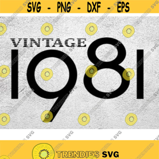 40th Birthday Svg Vintage 1981 Svg 1981 Aged to perfection Vintage 1981 vector dxf png eps 300dpi Design 44