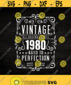 41St Birthday Svg Vintage 1980 Svg Aged To Perfection Birthday Gift Idea Cricut Files Svg Png Eps And Jpg Download Design 107 Svg Cut Files Svg Clipart Si