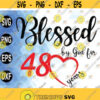 48th Birthday Blessed by God for 48 Years Tee 48th Birthday svg png eps dxf Design 217