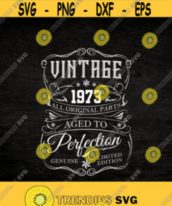 48Th Birthday Svg Vintage 1973 Svg Aged To Perfection Birthday Gift Idea Cricut Files Svg Png Eps And Jpg Design 232 Svg Cut Files Svg Clipart Silhouette
