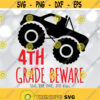 4th Grade Beware SVG Fourth Grade Boy svg Monster Truck svg Back To School svg First Day Of School Boy Shirt svg 4th Grader svg Design 626