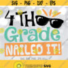 4th Grade Nailed It SVG Funny Last Day of School svg End of Fourth Grade svg 4th Grade Shirt design Bye 4th grade End of School Saying Design 819