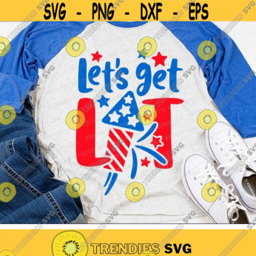 4th of July Svg Lets Get Lit Svg Patriotic Svg America Svg Dxf Eps Png Fireworks Svg USA Shirt Design Funny Quote Cricut Silhouette Design 853 .jpg
